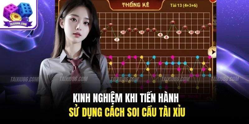 Kinh nghiệm khi tiến hành sử dụng cách soi cầu tài xỉu